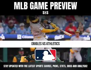 MLB game preview for Orioles vs Athletics with a focus on sports updates, scores, picks, stats, odds, and analysis.