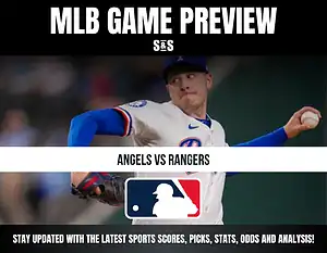 MLB GAME PREVIEW S&S ANGELS VS RANGERS STAY UPDATED WITH THE LATEST SPORTS SCORES, PICKS, STATS, ODDS AND ANALYSIS!