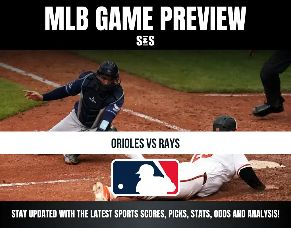 MLB Game Preview: Orioles vs Rays. Stay updated with the latest sports scores, picks, stats, odds and analysis.