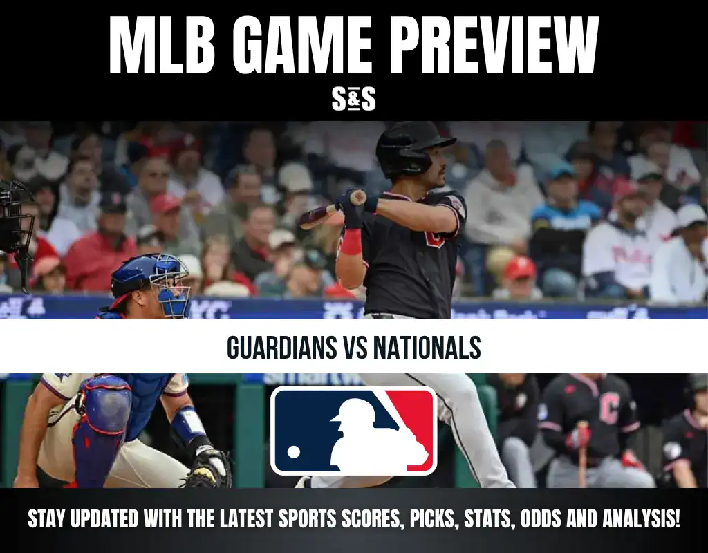 MLB GAME PREVIEW S&S GUARDIANS VS NATIONALS STAY UPDATED WITH THE LATEST SPORTS SCORES, PICKS, STATS, ODDS AND ANALYSIS!