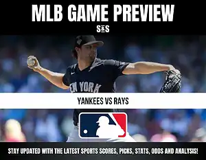 MLB Game Preview: Yankees vs Rays - Stay updated with the latest sports scores, picks, stats, odds and analysis.
