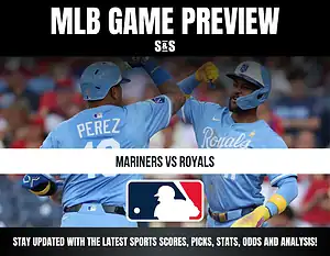 MLB Game Preview: Mariners vs Royals, Stay updated with the latest sports scores, picks, stats, odds and analysis!