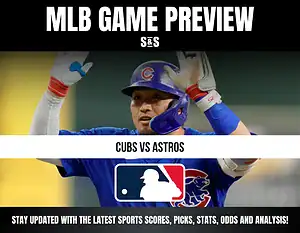MLB Game Preview featuring a player from the Chicago Cubs, with the matchup between the Cubs and Astros highlighted.