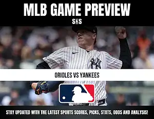 MLB Game Preview with a focus on the Orioles vs Yankees matchup, featuring a player wearing a Yankees uniform.