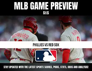MLB Game Preview featuring the Phillies vs Red Sox.