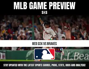 MLB game preview between Red Sox and Braves, featuring the MLB logo and a call to stay updated with sports scores, picks, stats, odds, and analysis.