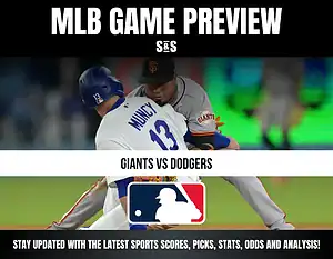 MLB GAME PREVIEW - Giants vs Dodgers - Stay updated with the latest sports scores, picks, stats, odds and analysis!