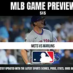 MLB GAME PREVIEW - METS VS MARLINS. STAY UPDATED WITH THE LATEST SPORTS SCORES, PICKS, STATS, ODDS AND ANALYSIS!