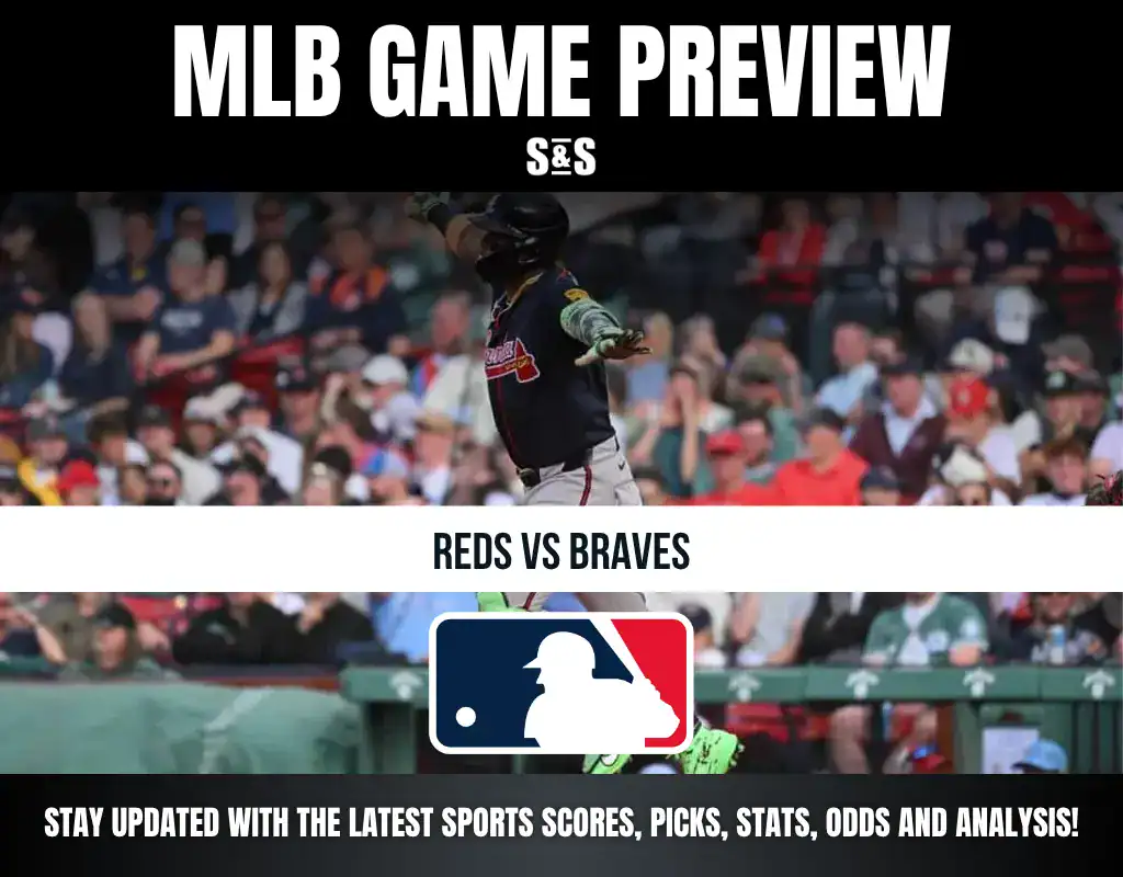 MLB Game Preview: Reds vs Braves - Stay updated with the latest sports scores, picks, stats, odds, and analysis.
