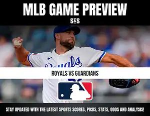 MLB GAME PREVIEW: ROYALS VS GUARDIANS - STAY UPDATED WITH THE LATEST SPORTS SCORES, PICKS, STATS, ODDS AND ANALYSIS!