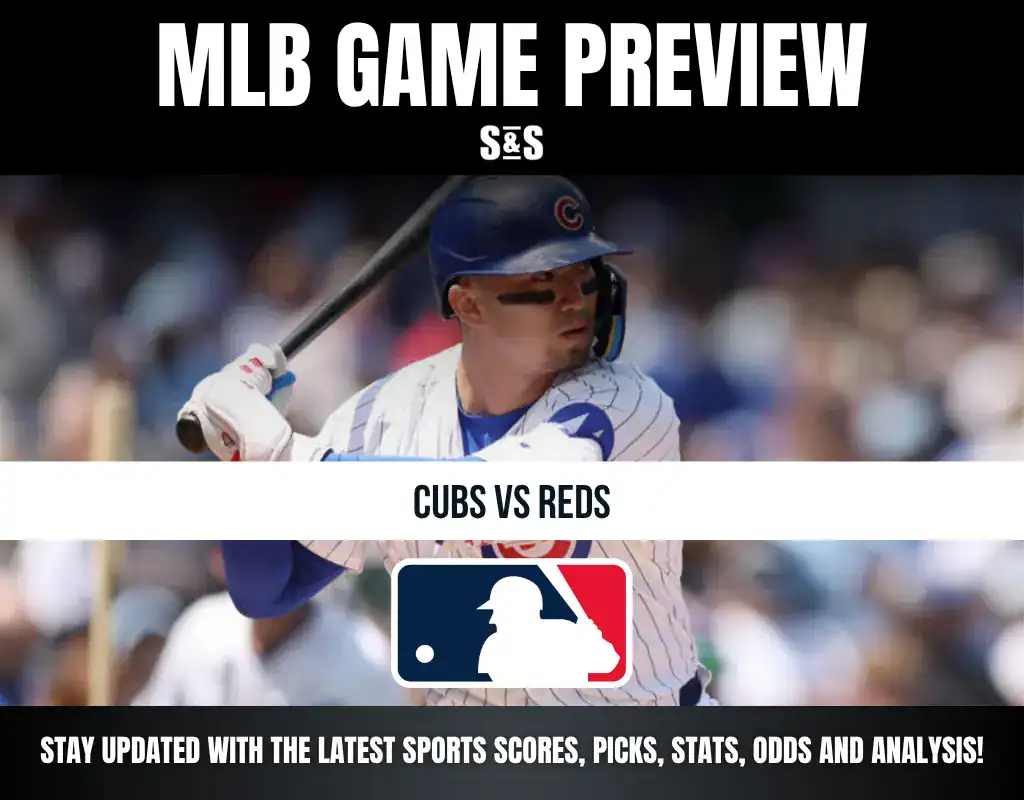 MLB Game Preview: Cubs vs Reds. Stay updated with the latest sports scores, picks, stats, odds and analysis.