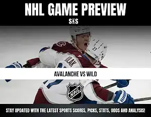 NHL GAME PREVIEW - AVALANCHE VS WILD - STAY UPDATED WITH THE LATEST SPORTS SCORES, PICKS, STATS, ODDS AND ANALYSIS!