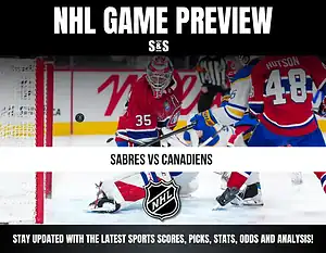 NHL Game Preview featuring the matchup between Sabres and Canadiens, with a focus on updates for scores, picks, stats, odds, and analysis.