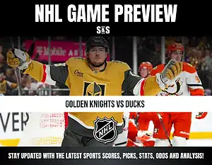 NHL Game Preview: Golden Knights vs Ducks. Stay updated with the latest sports scores, picks, stats, odds and analysis!