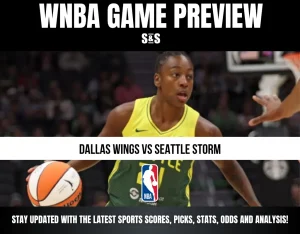 WNBA Game Preview: Dallas Wings vs Seattle Storm. Stay updated with the latest sports scores, picks, stats, odds, and analysis!