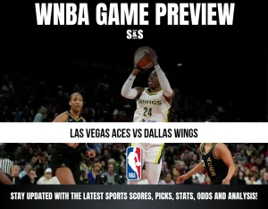 WNBA GAME PREVIEW: LAS VEGAS ACES VS DALLAS WINGS. STAY UPDATED WITH THE LATEST SPORTS SCORES, PICKS, STATS, ODDS AND ANALYSIS!