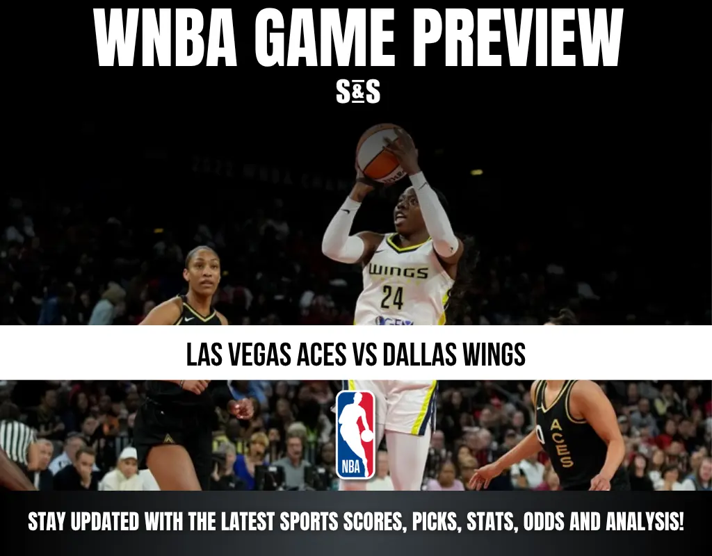WNBA GAME PREVIEW: LAS VEGAS ACES VS DALLAS WINGS. STAY UPDATED WITH THE LATEST SPORTS SCORES, PICKS, STATS, ODDS AND ANALYSIS!