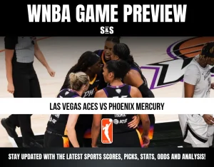 WNBA GAME PREVIEW: LAS VEGAS ACES VS PHOENIX MERCURY. STAY UPDATED WITH THE LATEST SPORTS SCORES, PICKS, STATS, ODDS AND ANALYSIS!