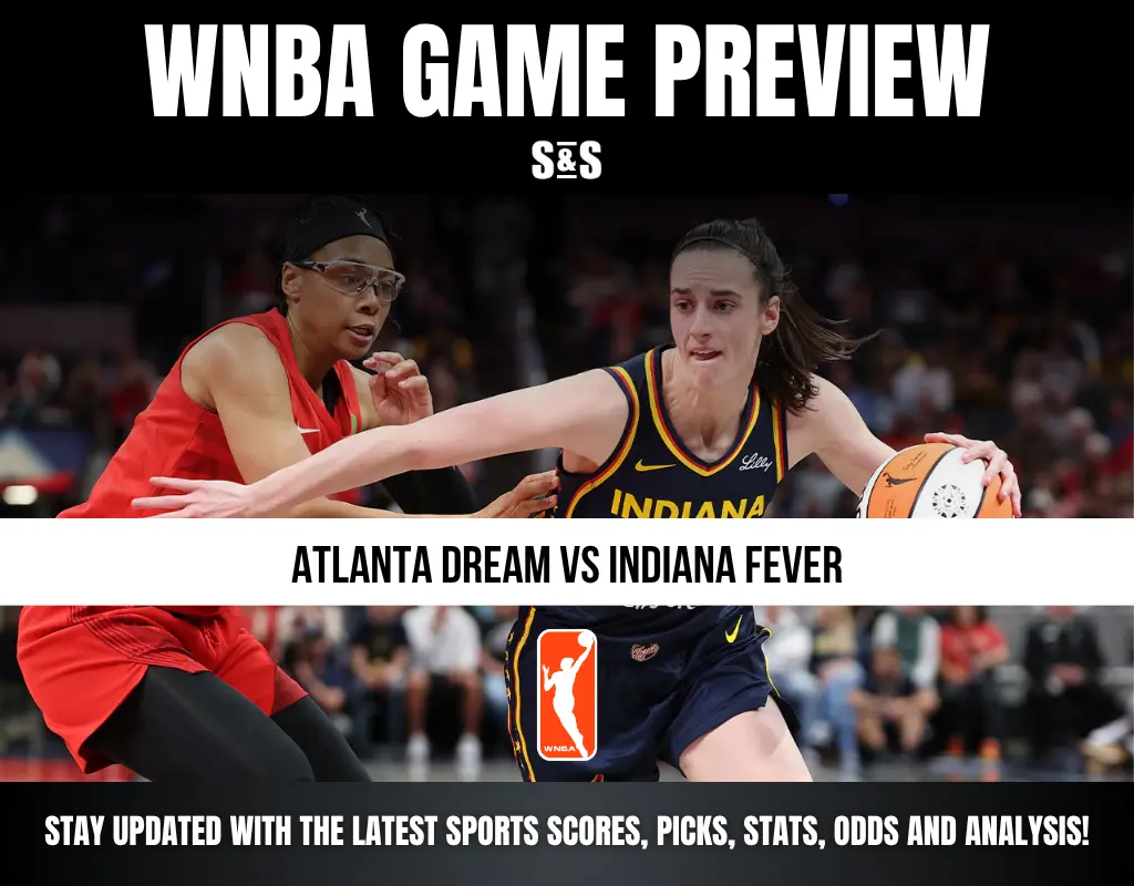 WNBA GAME PREVIEW - ATLANTA DREAM VS INDIANA FEVER. STAY UPDATED WITH THE LATEST SPORTS SCORES, PICKS, STATS, ODDS AND ANALYSIS!