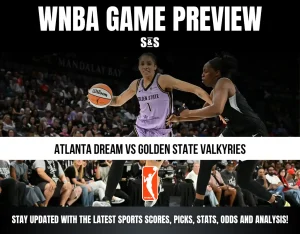 WNBA GAME PREVIEW - ATLANTA DREAM VS GOLDEN STATE VALKYRIES. STAY UPDATED WITH THE LATEST SPORTS SCORES, PICKS, STATS, ODDS AND ANALYSIS!