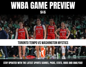 WNBA GAME PREVIEW S&S TORONTO TEMPO VS WASHINGTON MYSTICS STAY UPDATED WITH THE LATEST SPORTS SCORES, PICKS, STATS, ODDS AND ANALYSIS!
