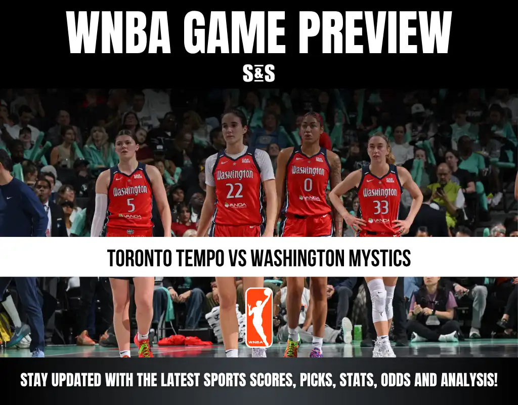 WNBA GAME PREVIEW S&S TORONTO TEMPO VS WASHINGTON MYSTICS STAY UPDATED WITH THE LATEST SPORTS SCORES, PICKS, STATS, ODDS AND ANALYSIS!