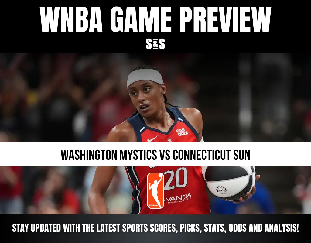 WNBA GAME PREVIEW - WASHINGTON MYSTICS vs CONNECTICUT SUN. STAY UPDATED WITH THE LATEST SPORTS SCORES, PICKS, STATS, ODDS AND ANALYSIS!