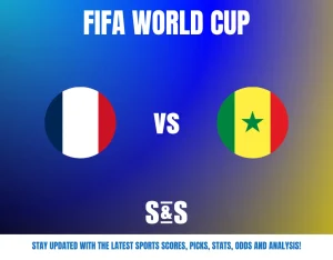 FIFA WORLD CUP, France vs Senegal, Stay updated with the latest sports scores, picks, stats, odds and analysis!