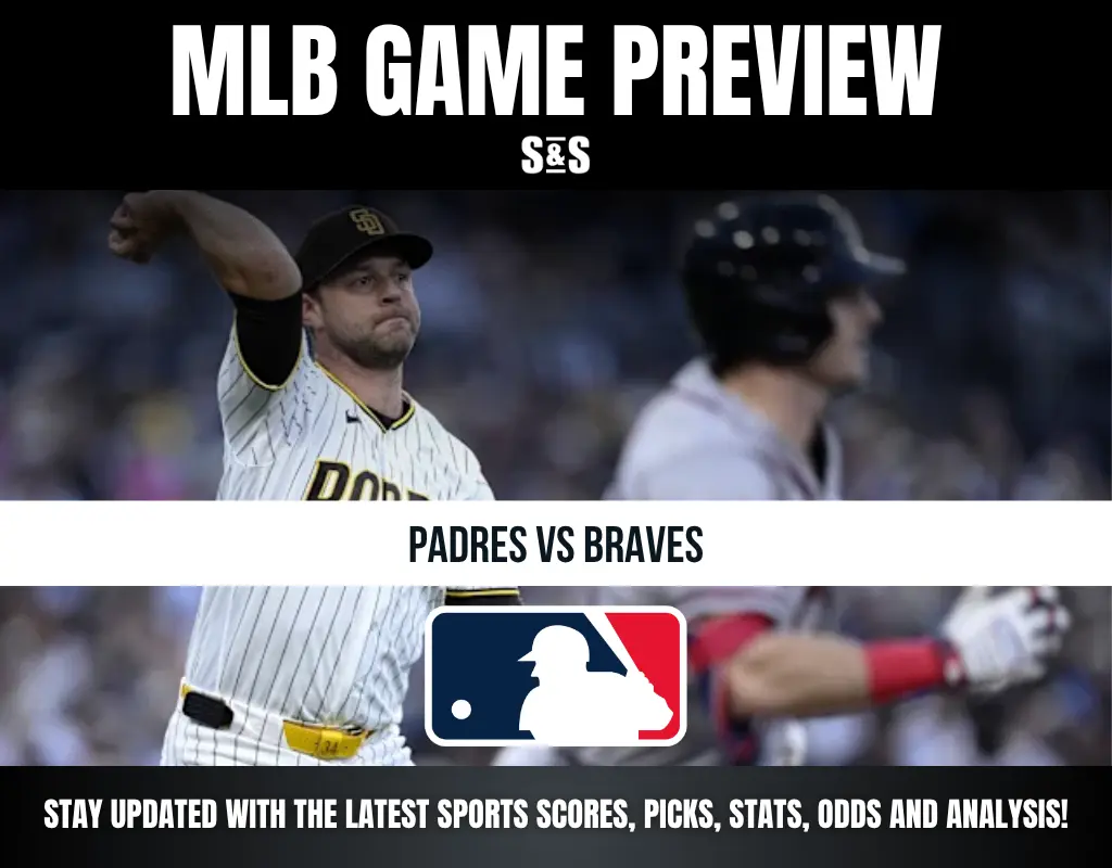 MLB GAME PREVIEW; PADRES VS BRAVES; STAY UPDATED WITH THE LATEST SPORTS SCORES, PICKS, STATS, ODDS AND ANALYSIS!
