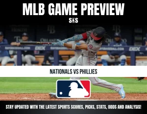 MLB GAME PREVIEW S&S NATIONALS VS PHILLIES STAY UPDATED WITH THE LATEST SPORTS SCORES, PACKS, STATS, ODDS AND ANALYSIS!