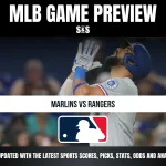 MLB GAME PREVIEW S&S MARLINS VS RANGERS STAY UPDATED WITH THE LATEST SPORTS SCORES, PICKS, STATS, ODDS AND ANALYSIS!