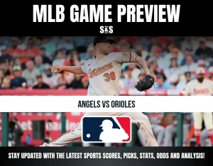 MLB Game Preview with a player from the Angels pitching against the Orioles.