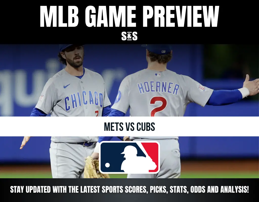 MLB GAME PREVIEW - METS VS CUBS - STAY UPDATED WITH THE LATEST SPORTS SCORES, PICS, STATS, ODDS AND ANALYSIS!