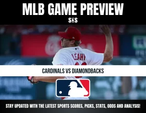 MLB Game Preview: Cardinals vs Diamondbacks. Stay updated with the latest sports scores, picks, stats, odds, and analysis!