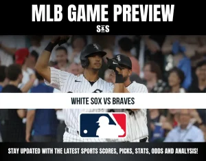 MLB Game Preview featuring White Sox vs Braves with an MLB logo at the bottom.