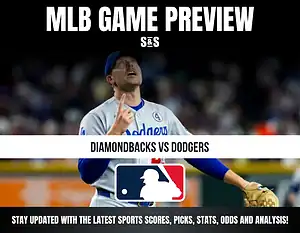 MLB GAME PREVIEW S&S DIAMONDBACKS VS DODGERS STAY UPDATED WITH THE LATEST SPORTS SCORES, PICKS, STATS, ODDS AND ANALYSIS!