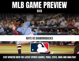 MLB GAME PREVIEW S&S RAYS VS DIAMONDBACKS STAY UPDATED WITH THE LATEST SPORTS SCORES, PICKS, STATS, ODDS AND ANALYSIS!