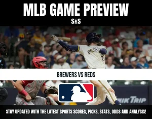 MLB GAME PREVIEW - BREWERS VS REDS - STAY UPDATED WITH THE LATEST SPORTS SCORES, PICKS, STATS, ODDS AND ANALYSIS!