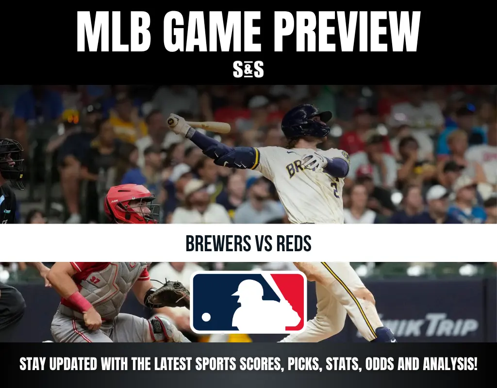 MLB GAME PREVIEW - BREWERS VS REDS - STAY UPDATED WITH THE LATEST SPORTS SCORES, PICKS, STATS, ODDS AND ANALYSIS!