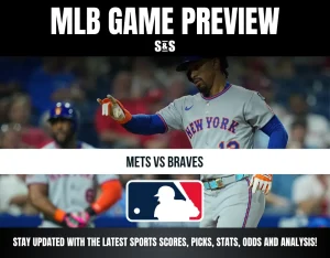 MLB Game Preview: Mets vs Braves. Stay updated with the latest sports scores, picks, stats, odds and analysis.