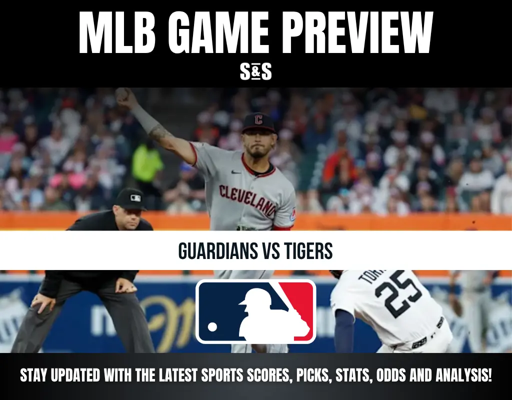 MLB GAME PREVIEW: GUARDIANS VS TIGERS. STAY UPDATED WITH THE LATEST SPORTS SCORES, PICKS, STATS, ODDS AND ANALYSIS!