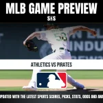 MLB GAME PREVIEW S&S ATHLETICS VS PIRATES STAY UPDATED WITH THE LATEST SPORTS SCORES, PICKS, STATS, ODDS AND ANALYSIS!