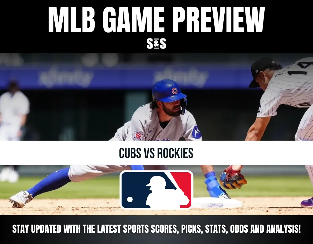 MLB GAME PREVIEW: CUBS VS ROCKIES - STAY UPDATED WITH THE LATEST SPORTS SCORES, PICKS, STATS, ODDS AND ANALYSIS!