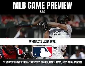 MLB Game Preview featuring a game between the White Sox and Braves, with a baseball graphic in the center.
