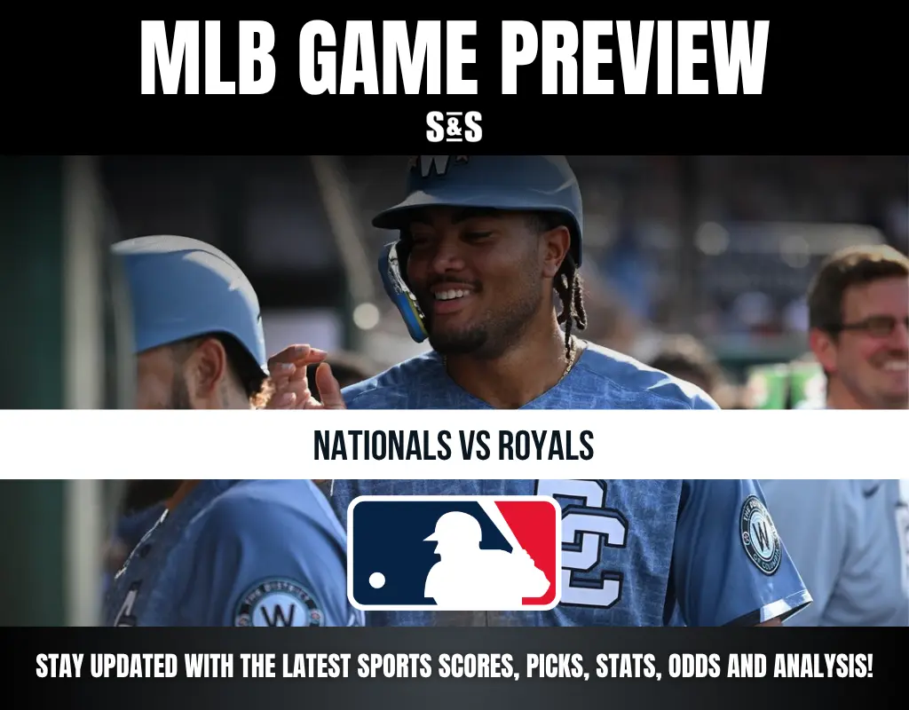MLB GAME PREVIEW: NATIONALS VS ROYALS. STAY UPDATED WITH THE LATEST SPORTS SCORES, PICKS, STATS, ODDS AND ANALYSIS!