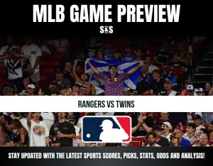 MLB GAME PREVIEW S&S RANGERS VS TWINS STAY UPDATED WITH THE LATEST SPORTS SCORES, PICKS, STATS, ODDS AND ANALYSIS!