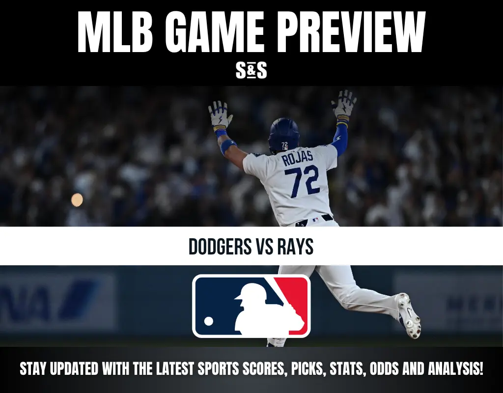 MLB GAME PREVIEW S&S DODGERS VS RAYS STAY UPDATED WITH THE LATEST SPORTS SCORES, PICKS, STATS, ODDS AND ANALYSIS!