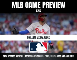 MLB Game Preview: Phillies vs Marlins - Stay updated with the latest sports scores, picks, stats, odds, and analysis!