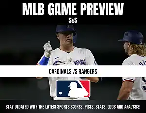 MLB Game Preview: Cardinals vs Rangers. Stay updated with the latest sports scores, picks, stats, odds and analysis!