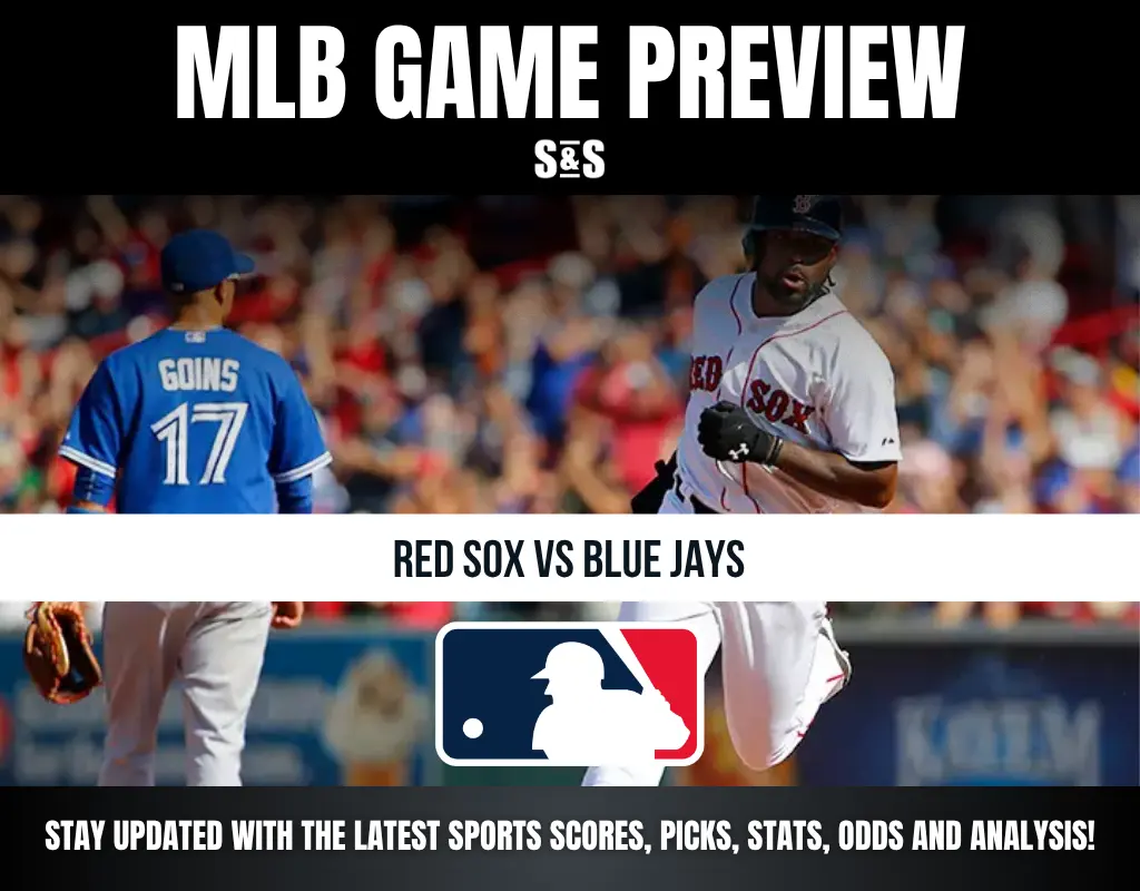 MLB Game Preview: Red Sox vs Blue Jays. Stay updated with the latest sports scores, picks, stats, odds, and analysis!